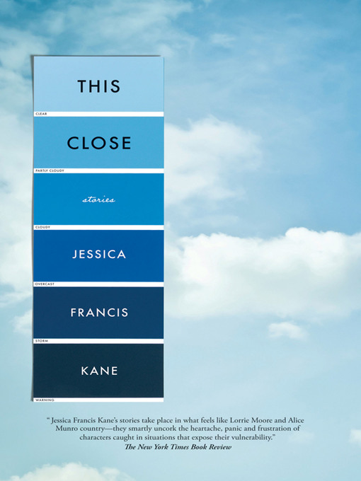 Title details for This Close by Jessica Francis Kane - Wait list